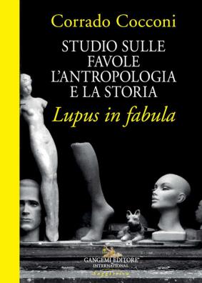 Studio sulle favole. l'antropologia e la storia. lupus in fabula