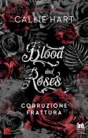 Corruzione - frattura blood and roses