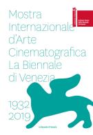 La biennale di vienezia. mostra internazionale d'arte cinematografica 1932 - 2019 