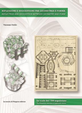 Riflessioni e suggestioni fra geometria e forma. le scale del '700 napoletano. ediz. italiana e inglese