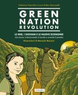 Green nation revolution. le idee, i giovani e le nuove economie che stanno rivoluzionando il mondo e curando il pianeta
