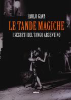 Le tande magiche. i segreti del tango argentino 