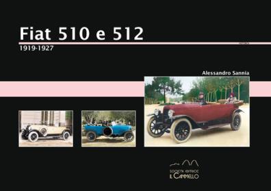 Fiat 510 e 512. 1919 - 1927. ediz. illustrata