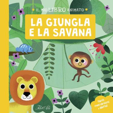 La giungla e la savana il mio libro animato. ediz. a colori 