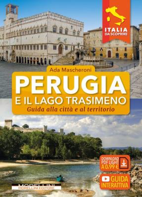 Perugia e il lago trasimeno. guida alla città e al territorio