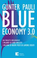 Blue economy 3.0. 200 progetti implementati. 5 miliardi di euro investiti. 3 milioni di nuovi posti di lavoro creati. nuova ediz.