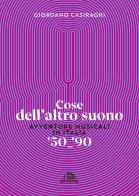Cose dell'altro suono. avventure musicali in italia '50 - '90
