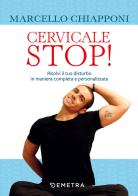 Cervicale stop! risolvi il tuo disturbo in maniera completa e personalizzata