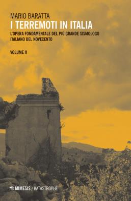 I terremoti in italia. lopera fondamentale del più grande sismologo italiano del novecento. vol. 2 2