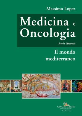 Medicina e oncologia. storia illustrata. vol. 2: il mondo mediterraneo