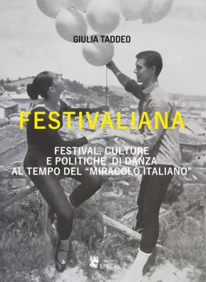 Festivaliana. festival, culture e politiche di danza al tempo del «miracolo italiano»