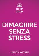 Keep calm. dimagrire senza stress