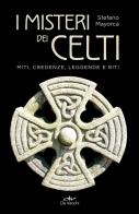 I misteri dei celti. miti, credenze, leggende e riti 