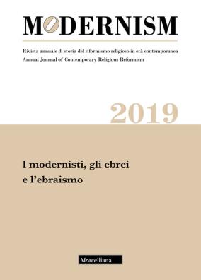 Modernism. rivista annuale di storia del riformismo religioso in età contemporanea (2019). vol. 5: i modernisti, gli ebrei e l'ebraismo