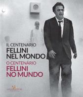 Fellini nel mondo. il centenario. catalogo della mostra (mosca, 13 marzo - 14 aprile 2020). ediz. italiana e portoghese