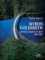 Myron goldsmith. pensiero, progetti ed opere 1939 - 1996. ediz. illustrata
