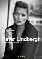 Peter lindbergh. on fashion photography. ediz. inglese, italiana e spagnola. 40th anniversary edition