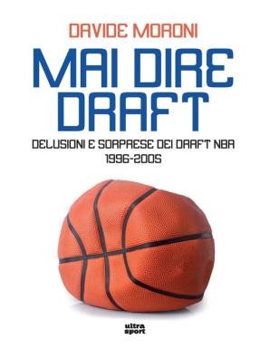 Mai dire draft. delusioni e sorprese dei draft nba 1996 - 2005