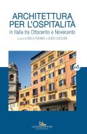 Architettura per l'ospitalità. in italia tra ottocento e novecento