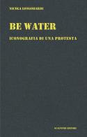 Be water. iconografia di una protesta