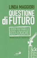 Questione di futuro. guida per famiglie eco - logiche!