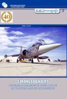 Strangefighters. ovvero, f - 104: aspetti poco noti di un velivolo molto conosciuto