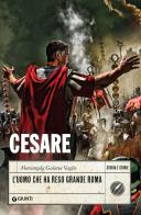 Cesare l'uomo che ha reso grande roma