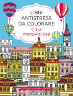 Città meravigliose libri antistress da colorare