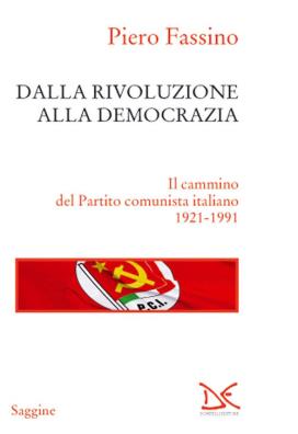 Dalla rivoluzione alla democrazia. il cammino del partito comunista italiano 1921 - 1991