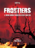 Frontiers. il cinema horror franco - belga degli anni zero