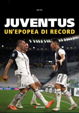 Juventus. un'epopea di record