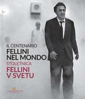 Fellini nel mondo. il centenario. catalogo della mostra (slovenia, 22 ottobre - 6 dicembre 2020). ediz. italiana e slovena