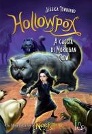 Hollowpox. a caccia di morrigan crow. nevermoor. vol. 3