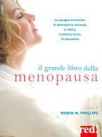 Il grande libro della menopausa. la terapia ormonale, le alternative naturali, la dieta, lattività fisica, la sessualità