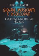 Giovani, musicanti e disoccupati. l'underground italico nel 2020