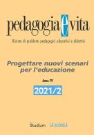 Pedagogia e vita (2021). vol. 2: progettare nuovi scenari per l'educazione