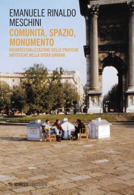 Comunità, spazio, monumento. ricontestualizzazione delle pratiche artistiche nella sfera urbana