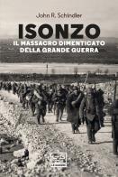Isonzo. il massacro dimenticato della grande guerra