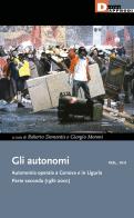 Gli autonomi. autonomia operaia a genova e in liguria . vol. 8: parte seconda (1981 - 2001)