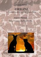Origini. alla scoperta delle antiche razze canine. vol. 1: dalla preistoria alla grecia antica dalla preistoria alla grecia antica 1