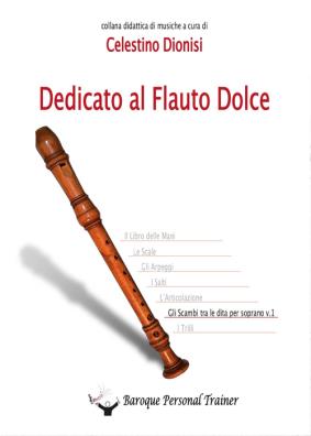 Dedicato al flauto dolce. gli scambi tra le dita per soprano. vol. 1