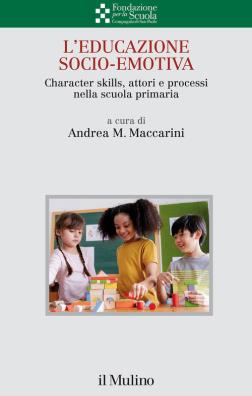 L'educazione socio - emotiva. character skills, attori e processi nella scuola primaria 