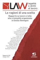 Law legalità e diritti al lavoro. rapporto n° 0. le ragioni di una scelta. rapporto su lavoro e lotta alla criminalità organizzata in emilia - romagna