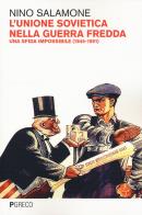 Unione sovietica nella guerra fredda. una sfida impossibile (1945 - 1991) (l')