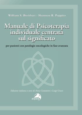 Manuale di psicoterapia individuale centrata sul significato. per pazienti con patologie oncologiche in fase avanzata