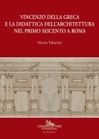 Vincenzo della greca e la didattica dell'architettura nel primo seicento a roma