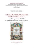 Early bibliography of central italy. annali tipografici (sec. xv - xvii) di alcuni centri di umbria, marche e abruzzo (the)