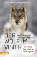 Wolf im visier. konflikte und l÷sungsansõtze. im fokus: der wolf in den alpen (der)
