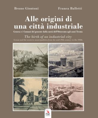 Alle origini di una città industriale - the birth of an industrial city