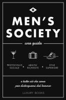 Men's society. una guida e tutto ci‗ che serve per distinguersi dal branco